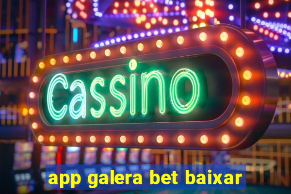 app galera bet baixar